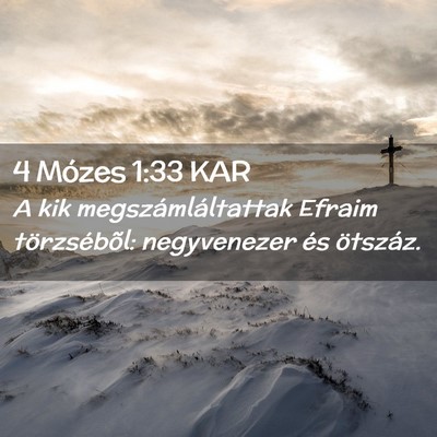 Picture 02 - 4 Mózes 1:33 KAR - A kik megszámláltattak Efraim törzsébõl: - Bible Verse Picture