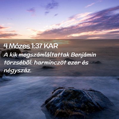 Picture 02 - 4 Mózes 1:37 KAR - A kik megszámláltattak Benjámin törzsébõl: - Bible Verse Picture