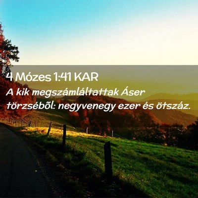 Picture 02 - 4 Mózes 1:41 KAR - A kik megszámláltattak Áser törzsébõl: - Bible Verse Picture