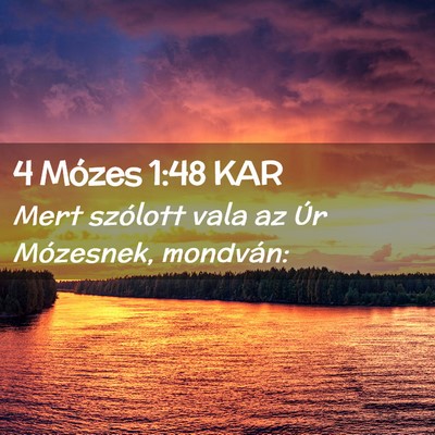Picture 02 - 4 Mózes 1:48 KAR - Mert szólott vala az Úr Mózesnek, - Bible Verse Picture