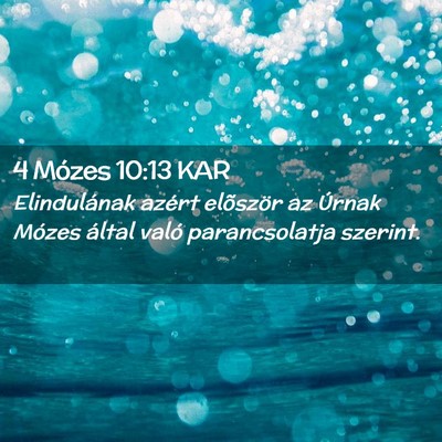 Picture 02 - 4 Mózes 10:13 KAR - Elindulának azért elõször az Úrnak Mózes - Bible Verse Picture