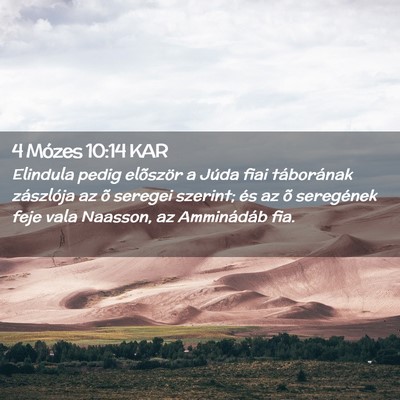 Picture 02 - 4 Mózes 10:14 KAR - Elindula pedig elõször a Júda fiai táborának - Bible Verse Picture