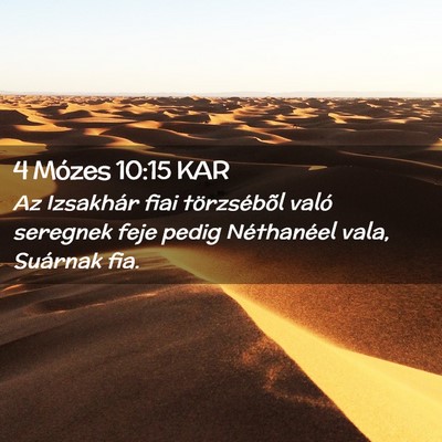 Picture 02 - 4 Mózes 10:15 KAR - Az Izsakhár fiai törzsébõl való seregnek - Bible Verse Picture