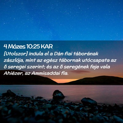 Picture 02 - 4 Mózes 10:25 KAR - [Utolszor] indula el a Dán fiai táborának - Bible Verse Picture