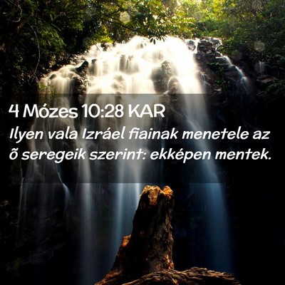 Picture 02 - 4 Mózes 10:28 KAR - Ilyen vala Izráel fiainak menetele az õ - Bible Verse Picture