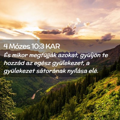 Picture 02 - 4 Mózes 10:3 KAR - És mikor megfújják azokat, gyüljön te - Bible Verse Picture