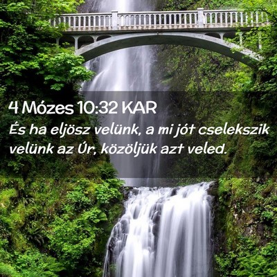 Picture 02 - 4 Mózes 10:32 KAR - És ha eljösz velünk, a mi jót cselekszik - Bible Verse Picture