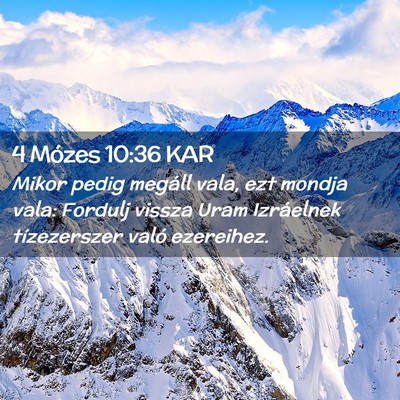 Picture 02 - 4 Mózes 10:36 KAR - Mikor pedig megáll vala, ezt mondja vala: - Bible Verse Picture