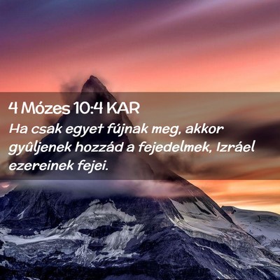 Picture 02 - 4 Mózes 10:4 KAR - Ha csak egyet fújnak meg, akkor gyûljenek - Bible Verse Picture