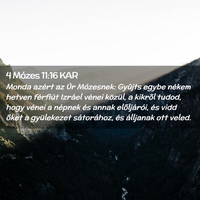 Picture 02 - 4 Mózes 11:16 KAR - Monda azért az Úr Mózesnek: Gyûjts egybe - Bible Verse Picture