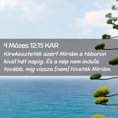 Picture 02 - 4 Mózes 12:15 KAR - Kirekeszteték azért Miriám a táboron kivül - Bible Verse Picture