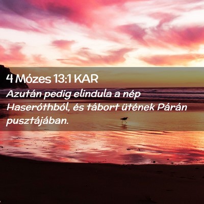 Picture 02 - 4 Mózes 13:1 KAR - Azután pedig elindula a nép Haseróthból, és - Bible Verse Picture