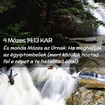 Picture 02 - 4 Mózes 14:13 KAR - És monda Mózes az Úrnak: Ha meghallják az - Bible Verse Picture