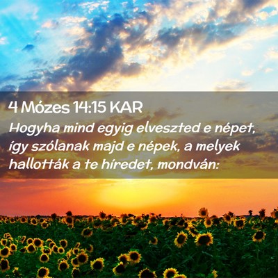 Picture 02 - 4 Mózes 14:15 KAR - Hogyha mind egyig elveszted e népet, így - Bible Verse Picture