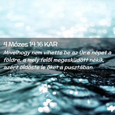 Picture 02 - 4 Mózes 14:16 KAR - Mivelhogy nem vihette be az Úr e népet a - Bible Verse Picture
