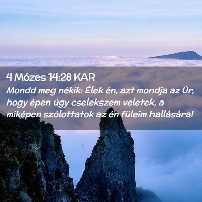 Picture 02 - 4 Mózes 14:28 KAR - Mondd meg nékik: Élek én, azt mondja az Úr, - Bible Verse Picture