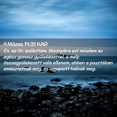 Picture 02 - 4 Mózes 14:35 KAR - Én, az Úr, szólottam. Bizonyára ezt mívelem - Bible Verse Picture