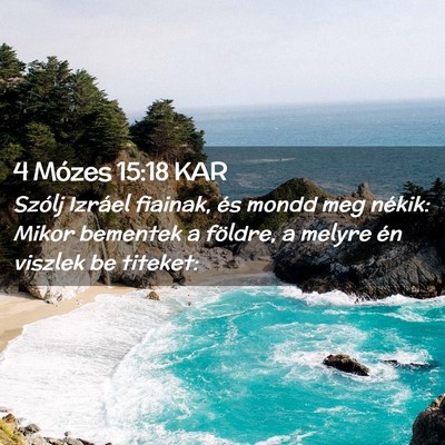 Picture 02 - 4 Mózes 15:18 KAR - Szólj Izráel fiainak, és mondd meg nékik: - Bible Verse Picture