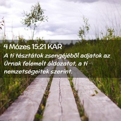 Picture 02 - 4 Mózes 15:21 KAR - A ti tésztátok zsengéjébõl adjatok az Úrnak - Bible Verse Picture