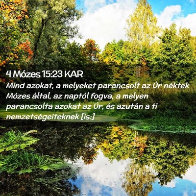 Picture 02 - 4 Mózes 15:23 KAR - Mind azokat, a melyeket parancsolt az Úr néktek - Bible Verse Picture