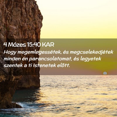Picture 02 - 4 Mózes 15:40 KAR - Hogy megemlegessétek, és megcselekedjétek - Bible Verse Picture