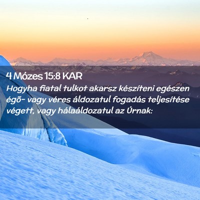 Picture 02 - 4 Mózes 15:8 KAR - Hogyha fiatal tulkot akarsz készíteni egészen - Bible Verse Picture