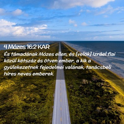 Picture 02 - 4 Mózes 16:2 KAR - És támadának Mózes ellen, és [velök] - Bible Verse Picture
