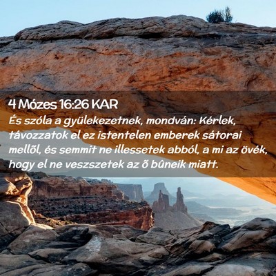 Picture 02 - 4 Mózes 16:26 KAR - És szóla a gyülekezetnek, mondván: Kérlek, - Bible Verse Picture