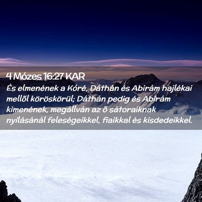 Picture 02 - 4 Mózes 16:27 KAR - És elmenének a Kóré, Dáthán és Abirám - Bible Verse Picture