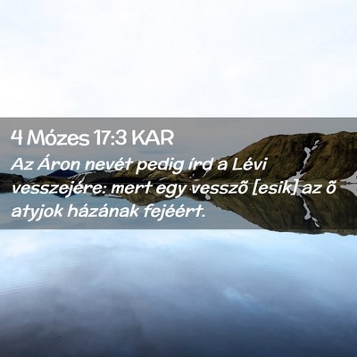 Picture 02 - 4 Mózes 17:3 KAR - Az Áron nevét pedig írd a Lévi vesszejére: - Bible Verse Picture