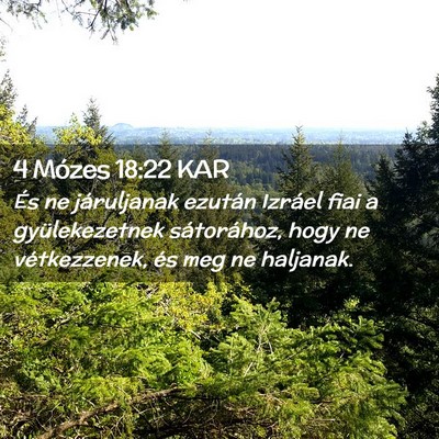 Picture 02 - 4 Mózes 18:22 KAR - És ne járuljanak ezután Izráel fiai a - Bible Verse Picture