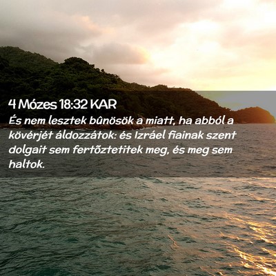 Picture 02 - 4 Mózes 18:32 KAR - És nem lesztek bûnösök a miatt, ha abból a - Bible Verse Picture