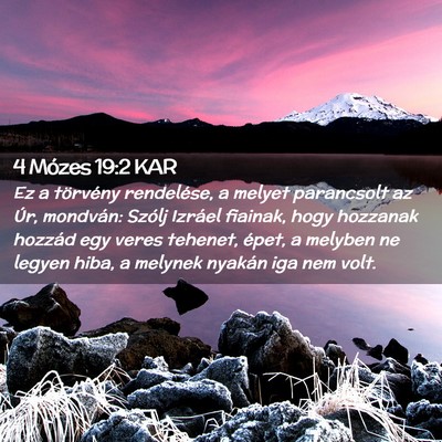 Picture 02 - 4 Mózes 19:2 KAR - Ez a törvény rendelése, a melyet parancsolt az - Bible Verse Picture