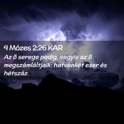 Picture 02 - 4 Mózes 2:26 KAR - Az õ serege pedig, vagyis az õ - Bible Verse Picture
