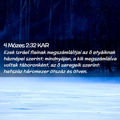 Picture 02 - 4 Mózes 2:32 KAR - Ezek Izráel fiainak megszámláltjai az õ - Bible Verse Picture