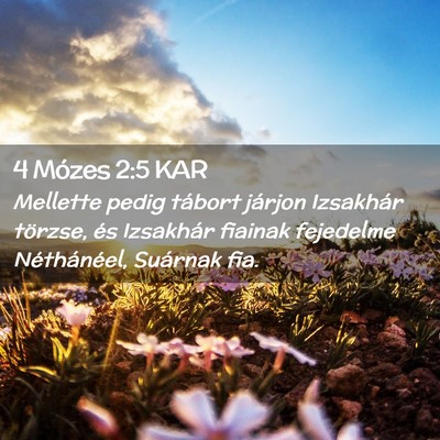 Picture 02 - 4 Mózes 2:5 KAR - Mellette pedig tábort járjon Izsakhár törzse, - Bible Verse Picture