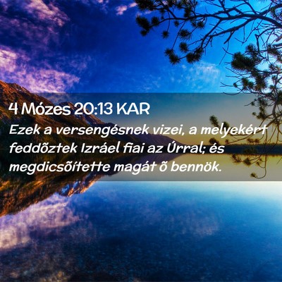 Picture 02 - 4 Mózes 20:13 KAR - Ezek a versengésnek vizei, a melyekért - Bible Verse Picture