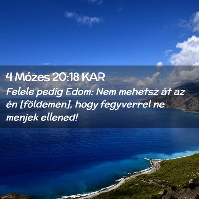 Picture 02 - 4 Mózes 20:18 KAR - Felele pedig Edom: Nem mehetsz át az én - Bible Verse Picture
