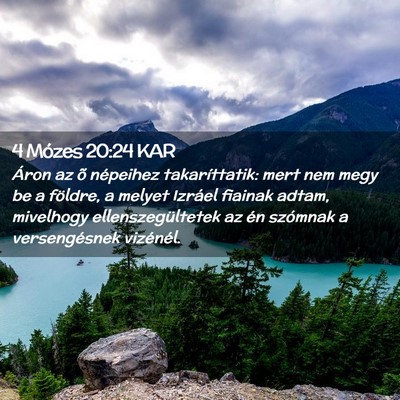 Picture 02 - 4 Mózes 20:24 KAR - Áron az õ népeihez takaríttatik: mert nem - Bible Verse Picture