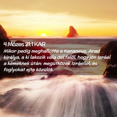 Picture 02 - 4 Mózes 21:1 KAR - Mikor pedig meghallotta a Kananeus, Arad - Bible Verse Picture