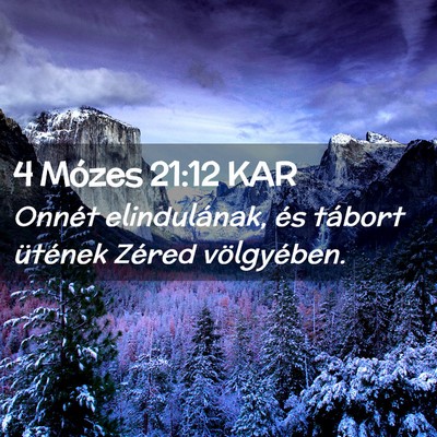 Picture 02 - 4 Mózes 21:12 KAR - Onnét elindulának, és tábort ütének Zéred - Bible Verse Picture