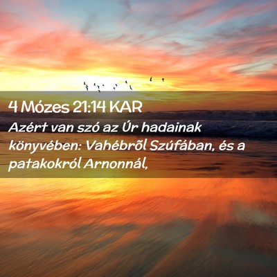 Picture 02 - 4 Mózes 21:14 KAR - Azért van szó az Úr hadainak könyvében: - Bible Verse Picture