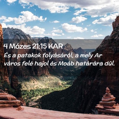 Picture 02 - 4 Mózes 21:15 KAR - És a patakok folyásáról, a mely Ar város - Bible Verse Picture