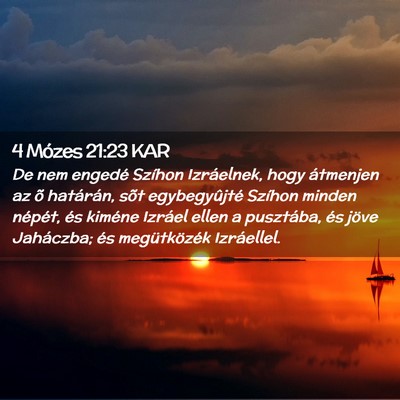 Picture 02 - 4 Mózes 21:23 KAR - De nem engedé Szíhon Izráelnek, hogy átmenjen - Bible Verse Picture