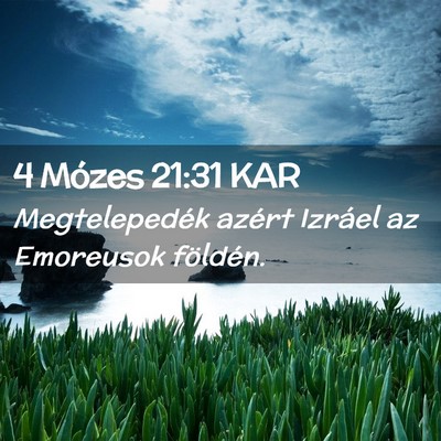 Picture 02 - 4 Mózes 21:31 KAR - Megtelepedék azért Izráel az Emoreusok - Bible Verse Picture
