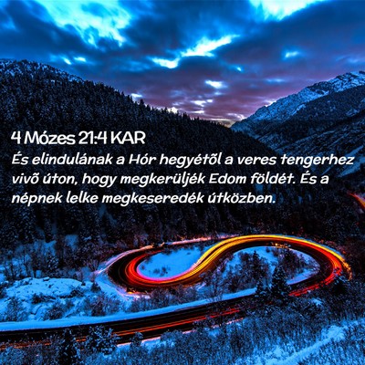Picture 02 - 4 Mózes 21:4 KAR - És elindulának a Hór hegyétõl a veres - Bible Verse Picture