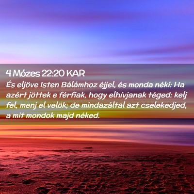 Picture 02 - 4 Mózes 22:20 KAR - És eljöve Isten Bálámhoz éjjel, és monda - Bible Verse Picture