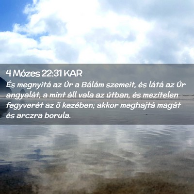 Picture 02 - 4 Mózes 22:31 KAR - És megnyitá az Úr a Bálám szemeit, és - Bible Verse Picture