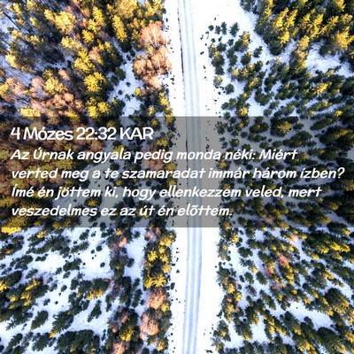 Picture 02 - 4 Mózes 22:32 KAR - Az Úrnak angyala pedig monda néki: Miért - Bible Verse Picture