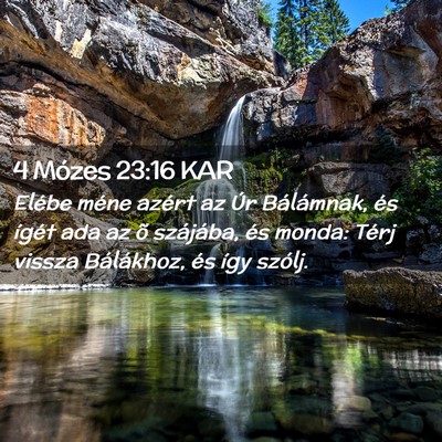 Picture 02 - 4 Mózes 23:16 KAR - Elébe méne azért az Úr Bálámnak, és ígét - Bible Verse Picture